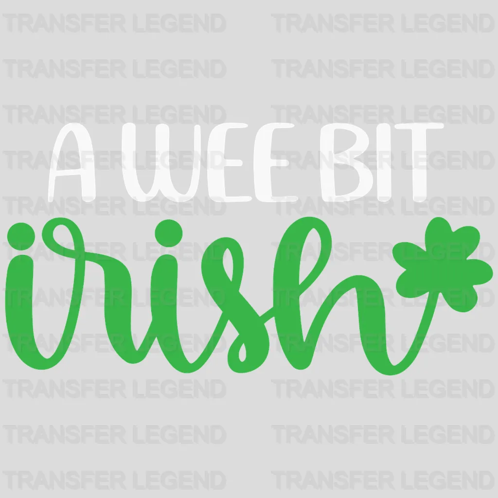 A Wee Bit Irish St. Patrick's Day Design - DTF heat transfer - transferlegend