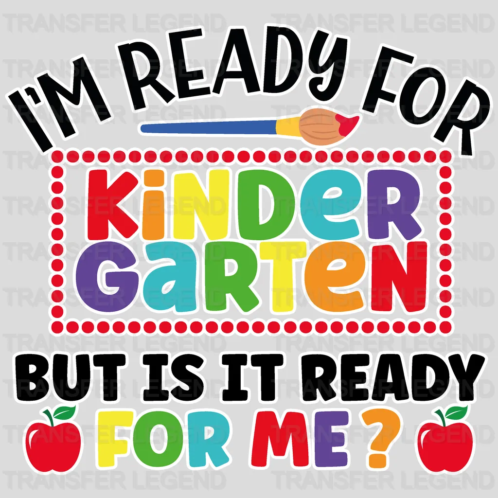I'm Ready For Kindergarten - Back To School DTF Transfer - transferlegend