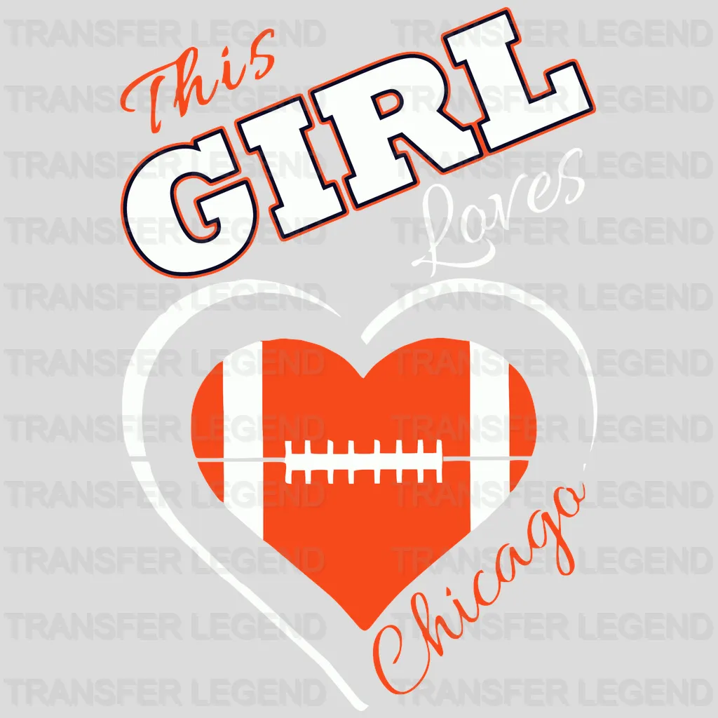 Chicago Bears “This Girl Loves Chicago” Heart Football NFL Design - DTF Heat Transfer