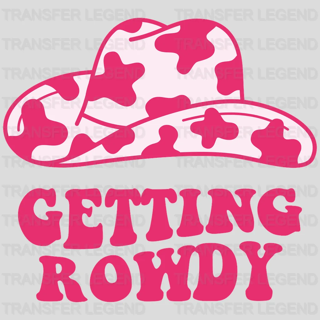 Getting Rowdy Cowgirl Design - DTF heat transfer - transferlegend