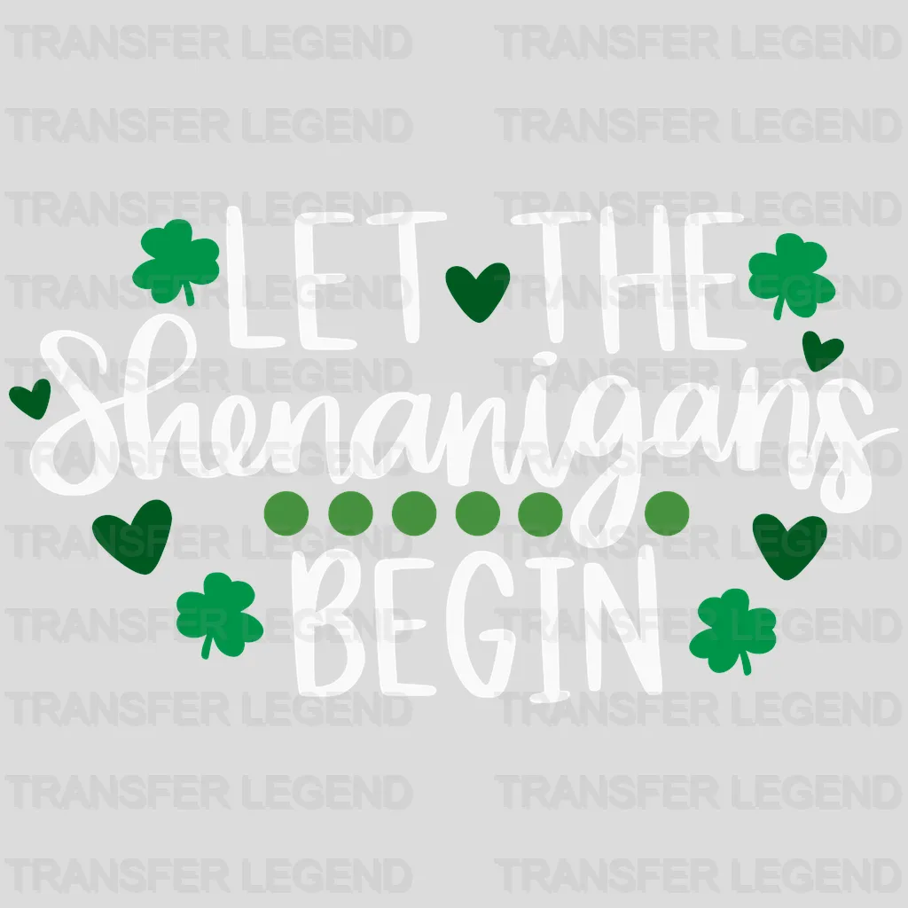 Let The Shenanigans Begin St. Patrick's Day Design - DTF heat transfer - transferlegend