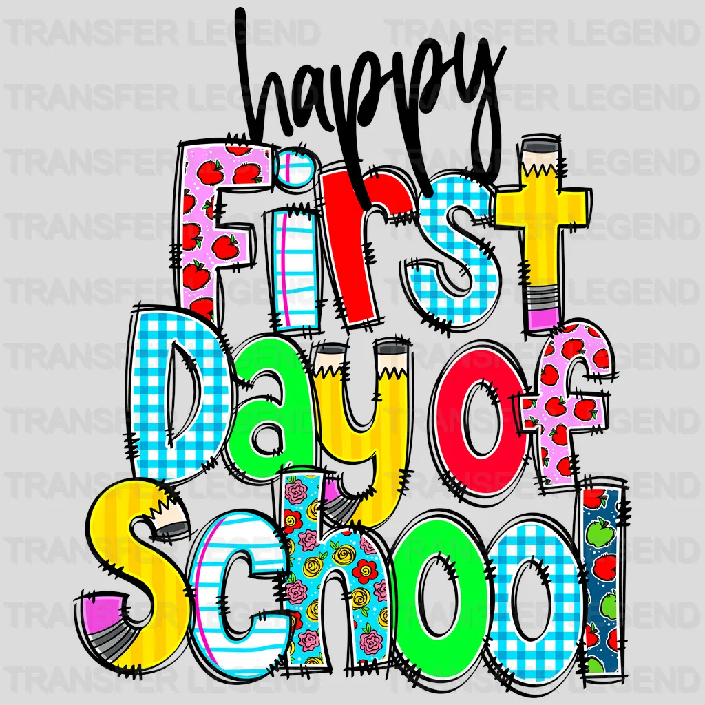 Happy First Day Of School - Back To School DTF Transfer - transferlegend