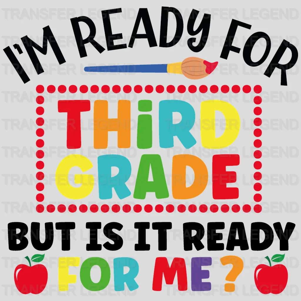 I'm Ready For Third Grade - Back To School DTF Transfer - transferlegend
