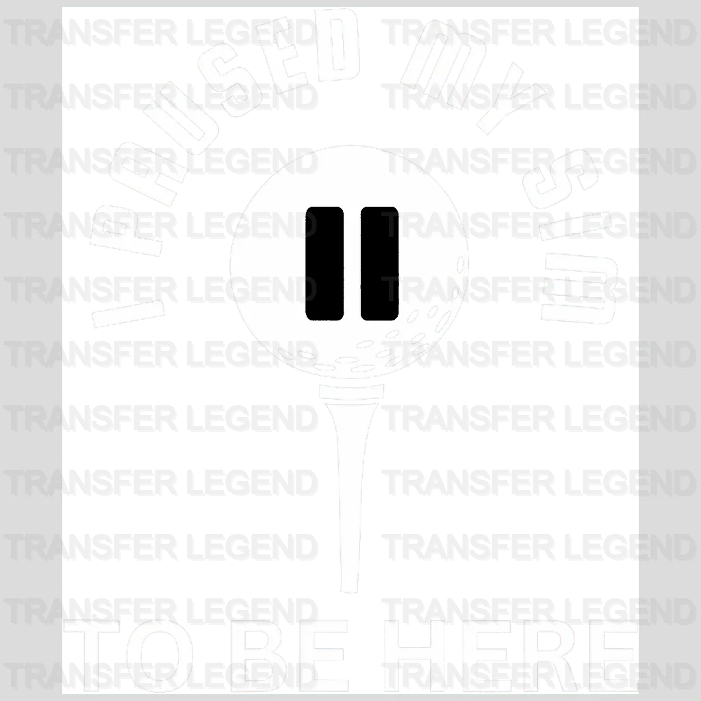 I Paused My Sim To Be Here Golf Design - DTF Heat Transfers - transferlegend