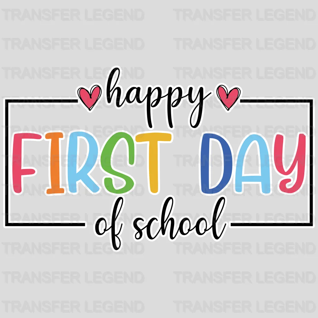Happy First Day Of School - Back To School DTF Transfer - transferlegend