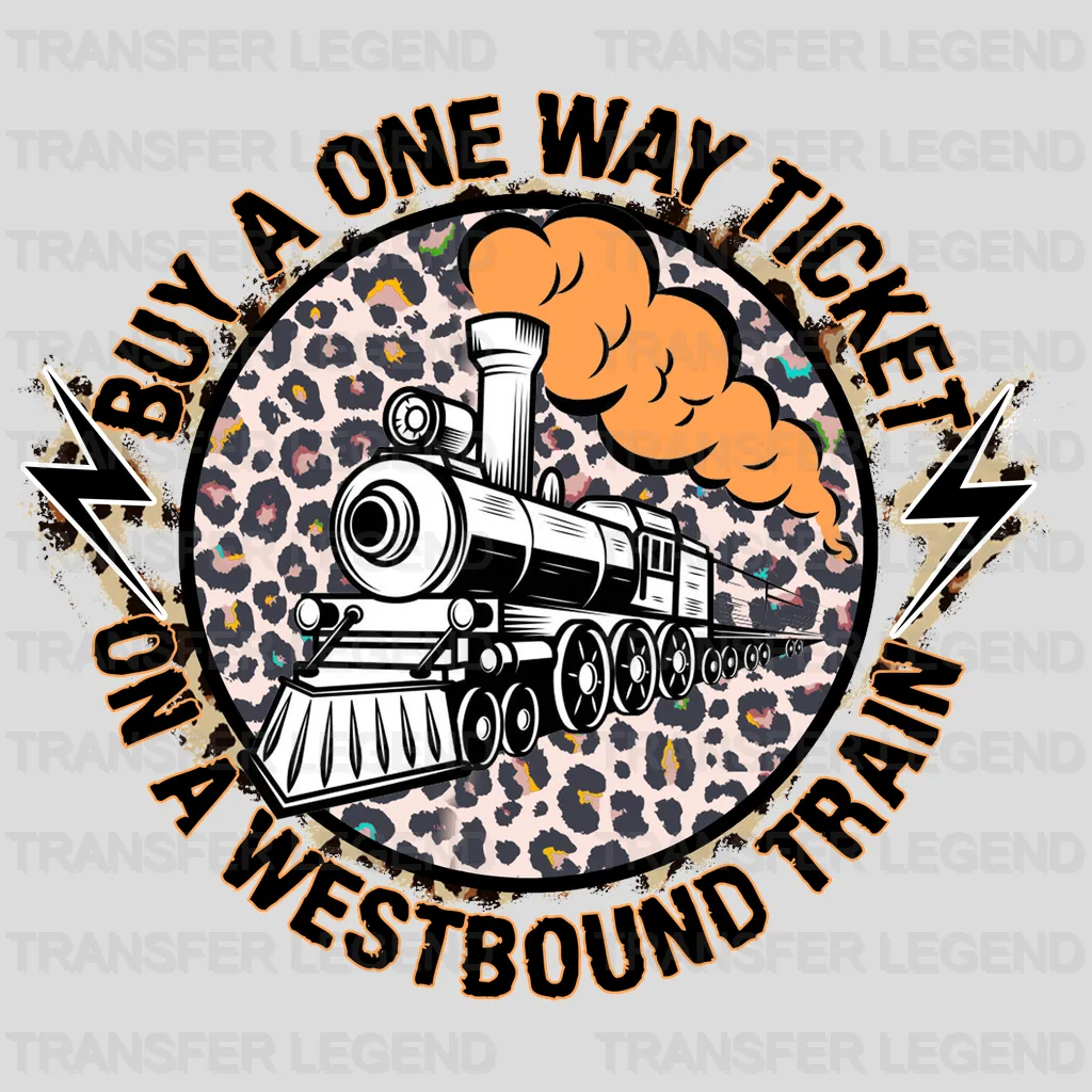 Buy A One Way Ticket On A Westbound Train DTF Transfer - transferlegend
