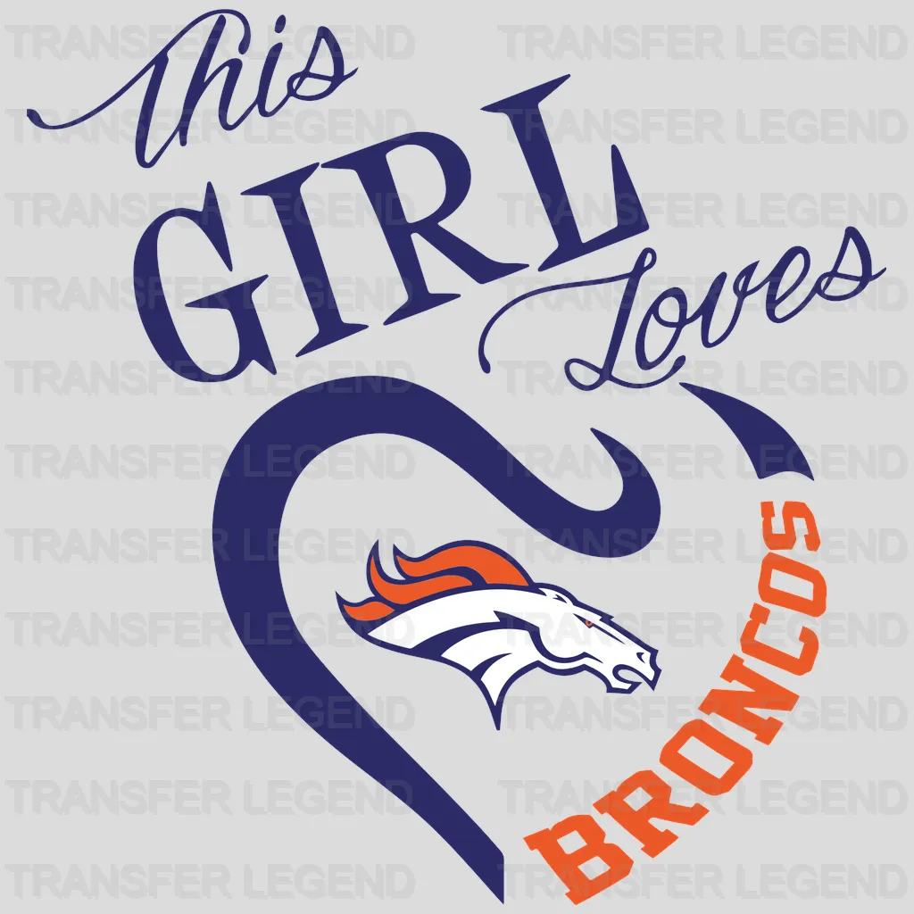 Denver Broncos This Girl Loves Broncos Heart Emblem NFL Design - DTF Heat Transfer
