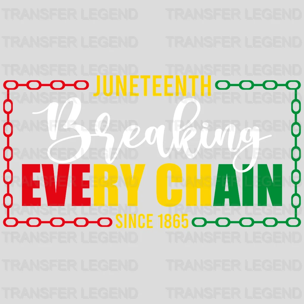Breaking Every Chain - BLM DTF heat transfer - transferlegend