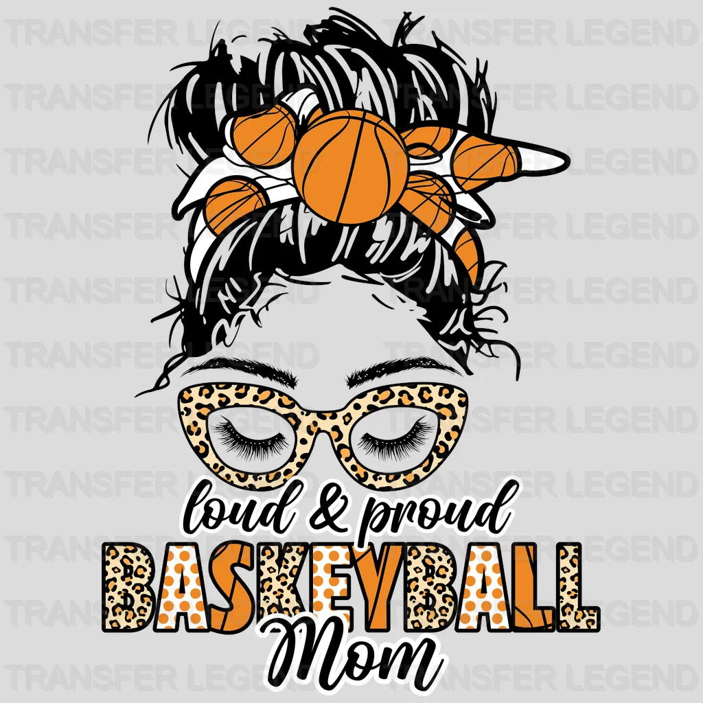 Loud And Proud Basketball Mom DTF Transfer - transferlegend