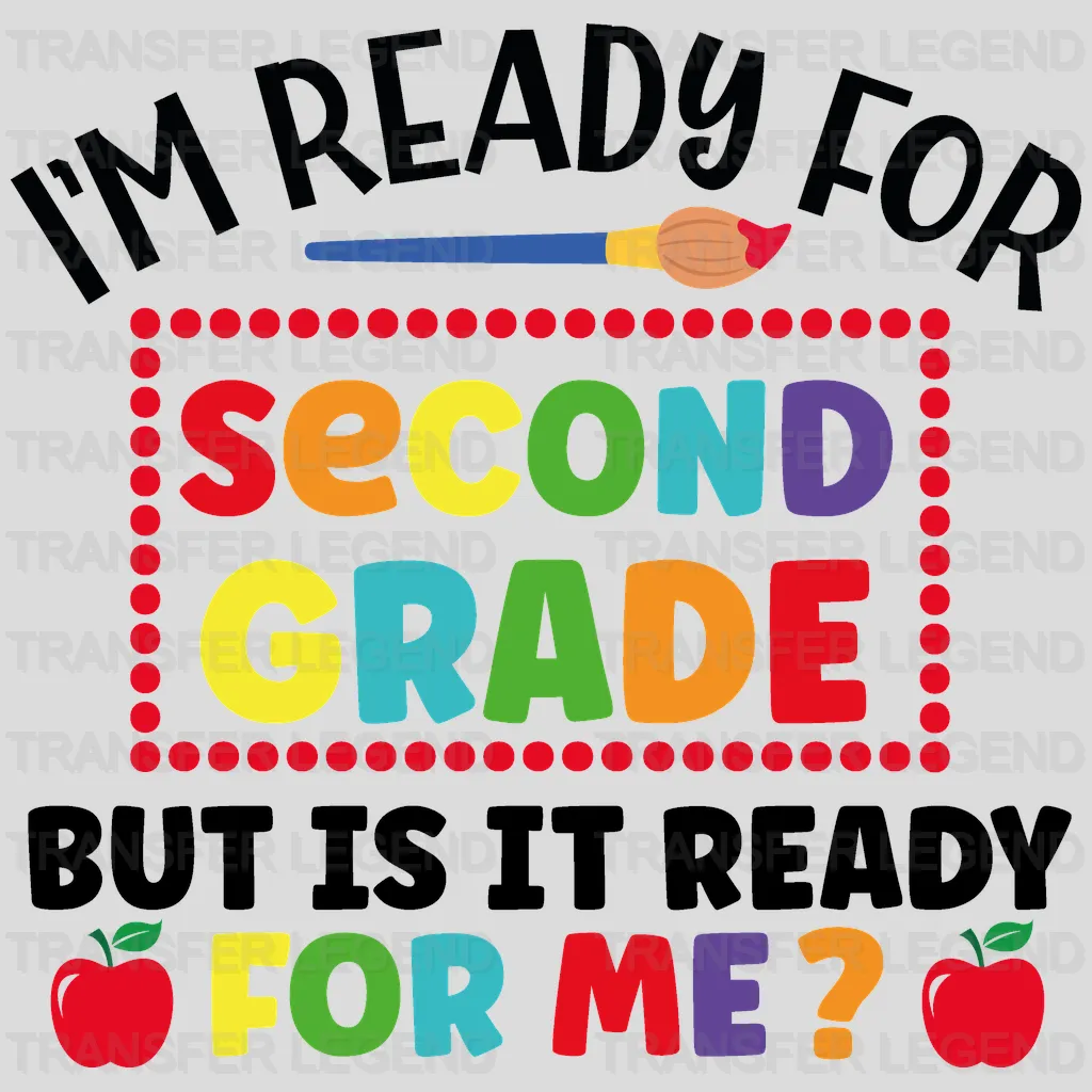 I'm Ready For Second Grade - Back To School DTF Transfer - transferlegend