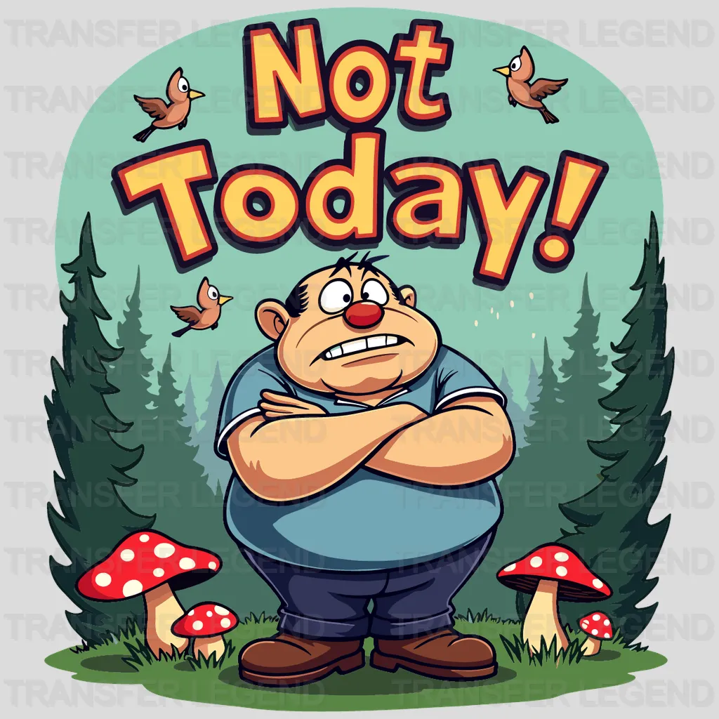 Not Today Disney Designs - DTF Heat Transfers