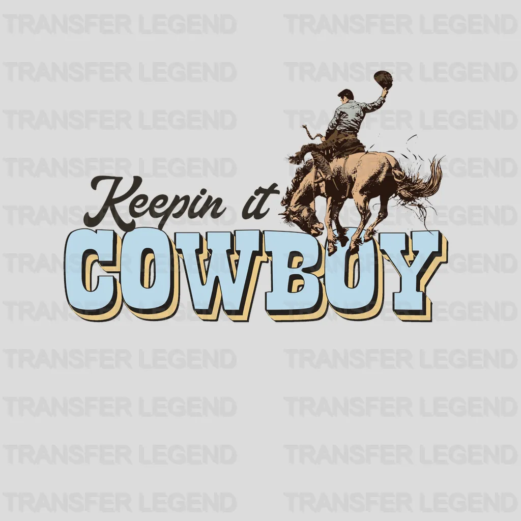 Keepin it Cowboy - Rodeo Houston DTF Transfer - transferlegend