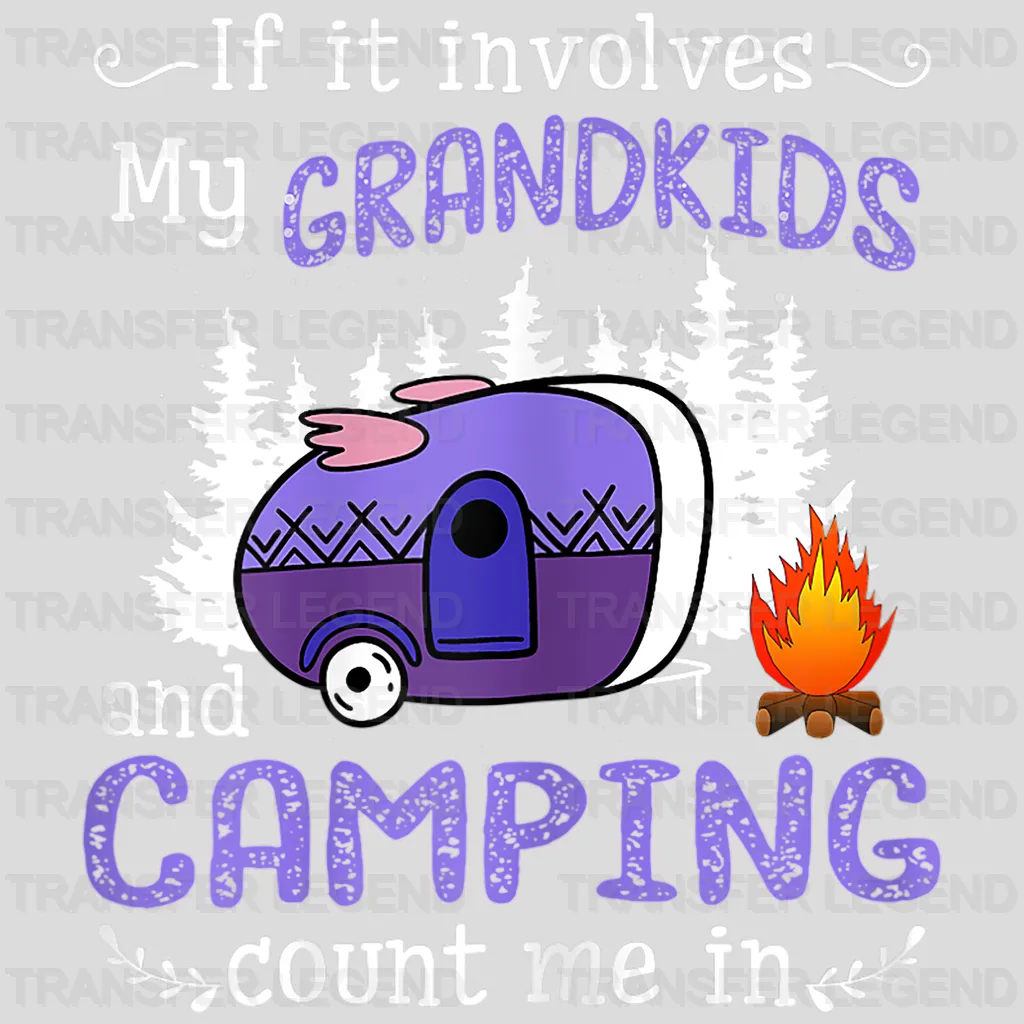 If it involves My GRANDKIDS and CAMPİNG count me in - Camp Lover  Design - DTF heat transfer - transferlegend