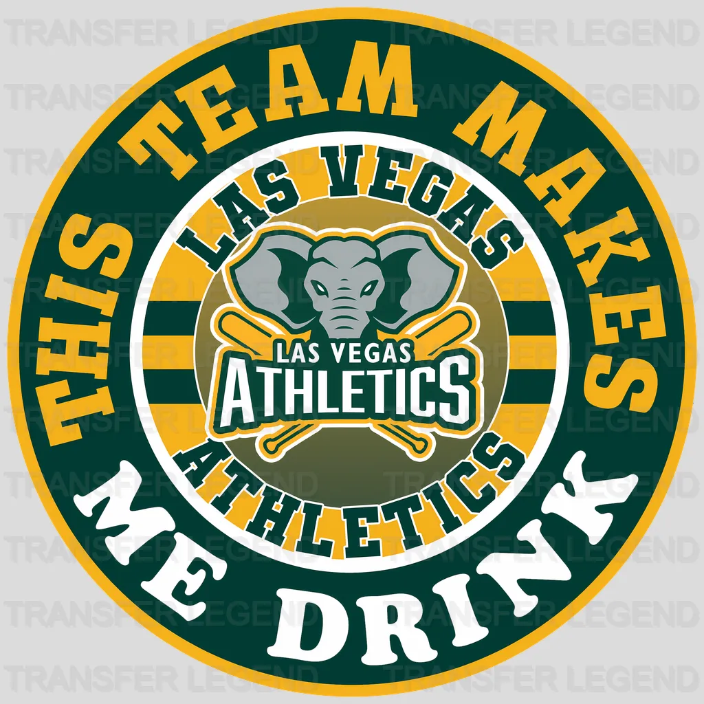 Oakland Athletics MLB This Team Makes Me Drink DTF Iron On Transfer