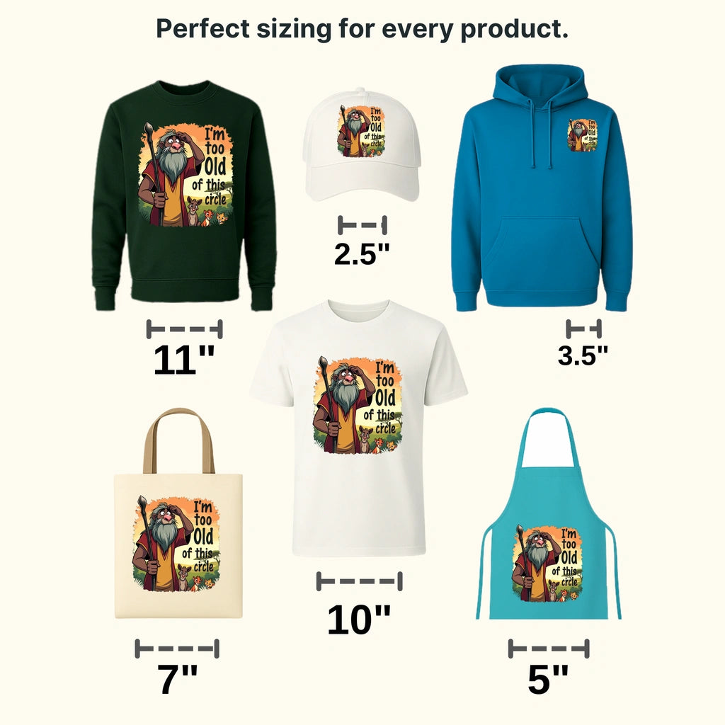 I'M Too Old For This Circle Disney Designs - DTF Heat Transfers