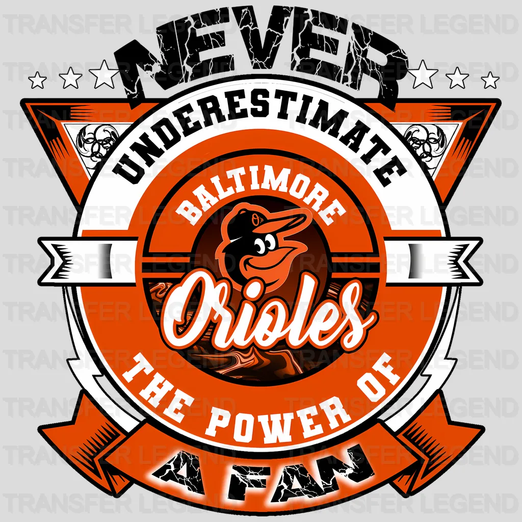 Baltimore Orioles MLB Never Underestimate A Fan DTF Iron On Transfer