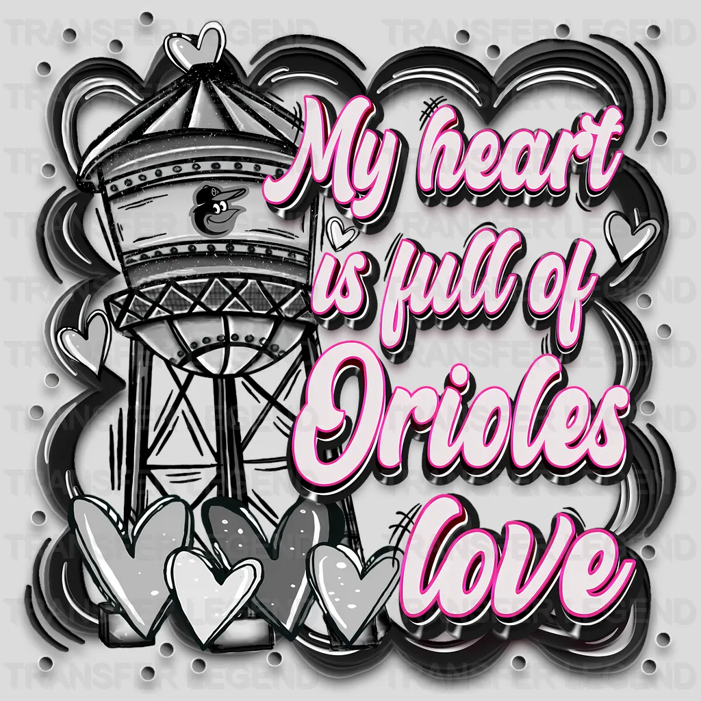 Baltimore Orioles MLB My Heart Is Full DTF Iron On Transfer