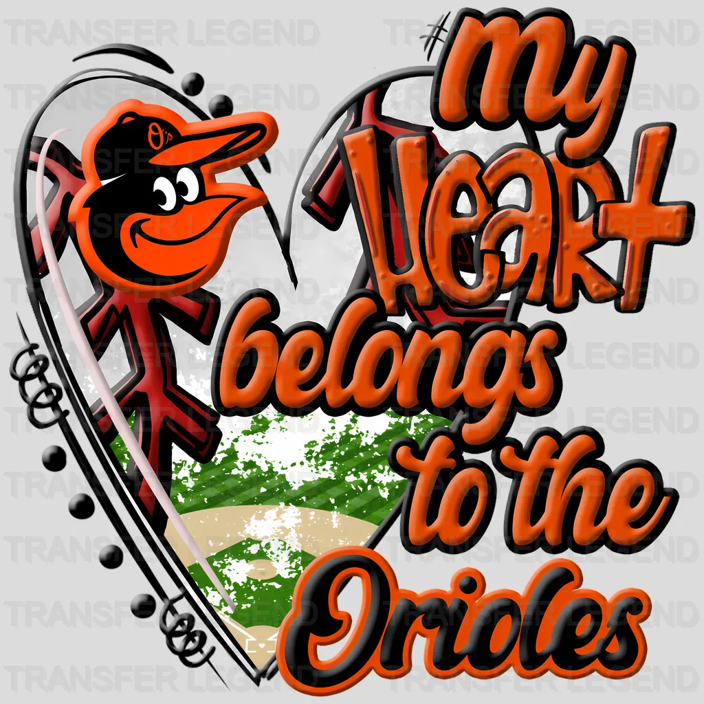 Baltimore Orioles MLB My Heart Belongs To The Orioles DTF Iron On Transfer