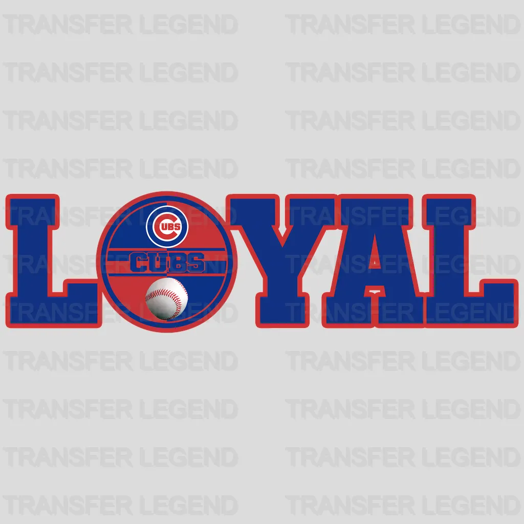 Chicago Cubs MLB Loyal DTF Iron On Transfer