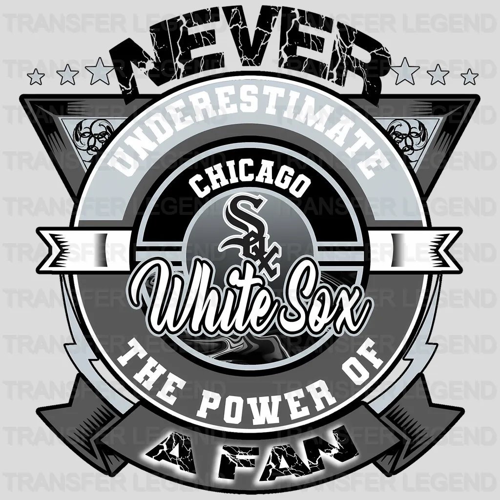 Chicago White Sox MLB Chicago White Never Underestimate A Fan DTF Iron On Transfer
