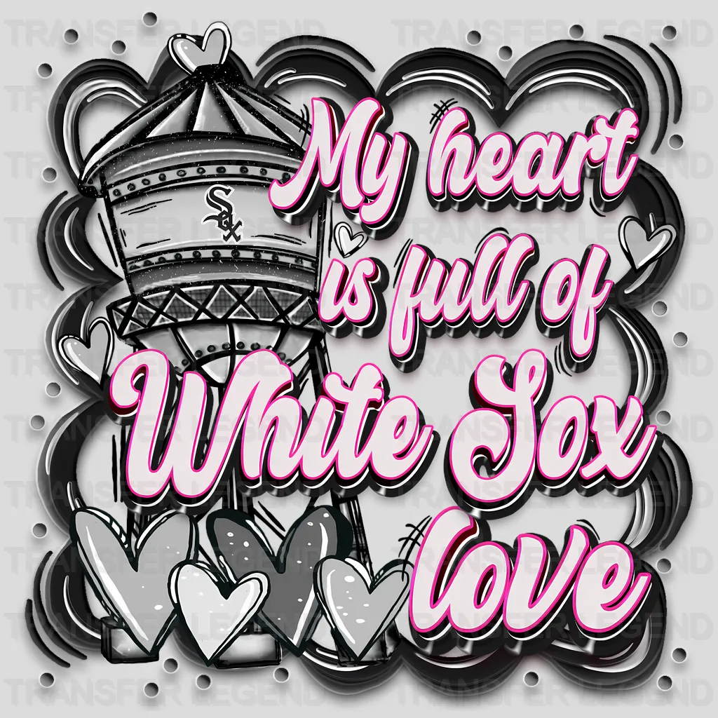 Chicago White Sox MLB Chicago White My Heart Is Full DTF Iron On Transfer