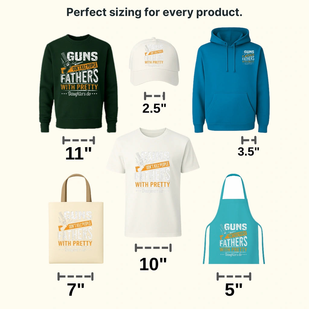 Guns Don't Kill People Dads With Pretty Daughters Do Design - DTF heat transfer - transferlegend