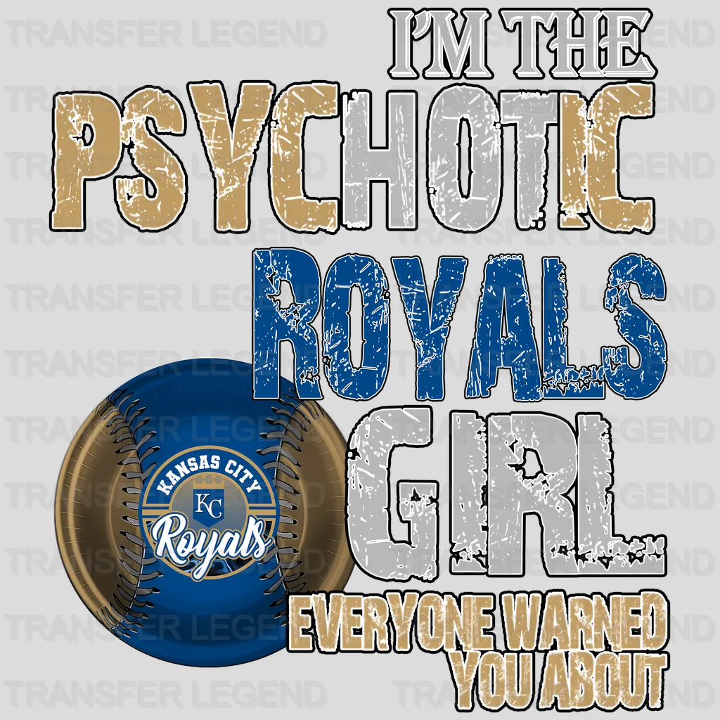 Kansas City Royals MLB Kansas City Psychotic Royals Girl DTF Iron On Transfer