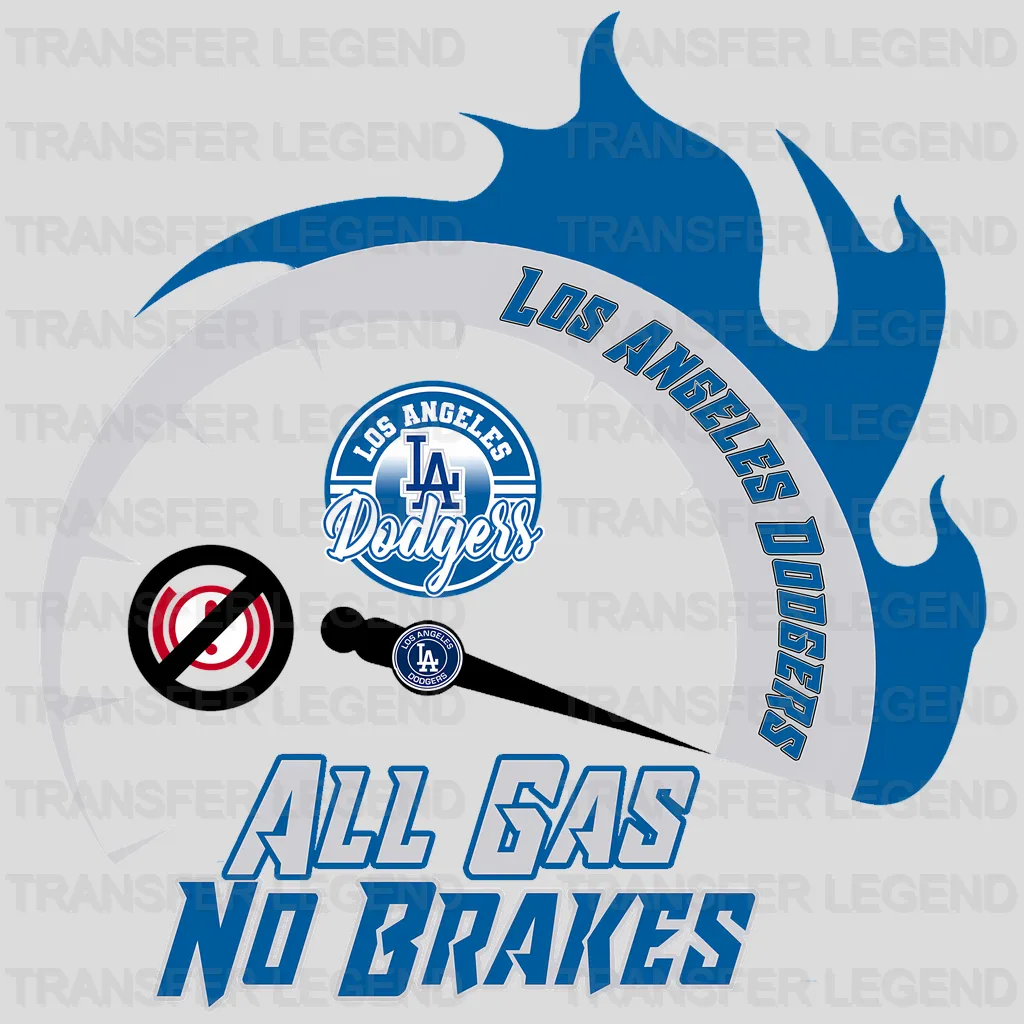 Los Angeles Dodgers MLB Los Angeles All Gas No Brakes DTF Iron On Transfer