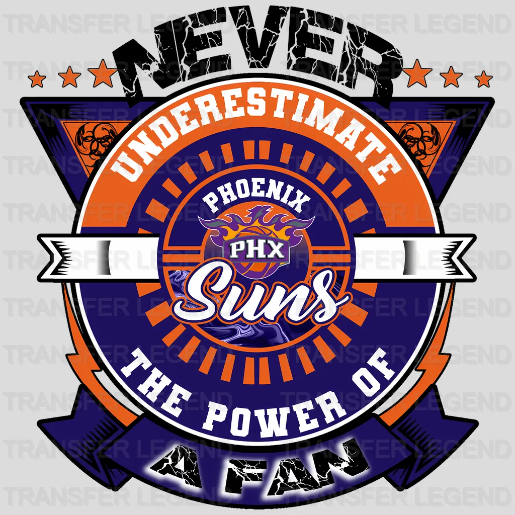 Phoenix Suns NBA Never Underestimate A Fan DTF Iron On Transfer