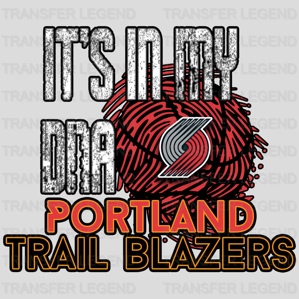 Portland Trail Blazers NBA Portland Trail It'S In My Dna DTF Iron On Transfer