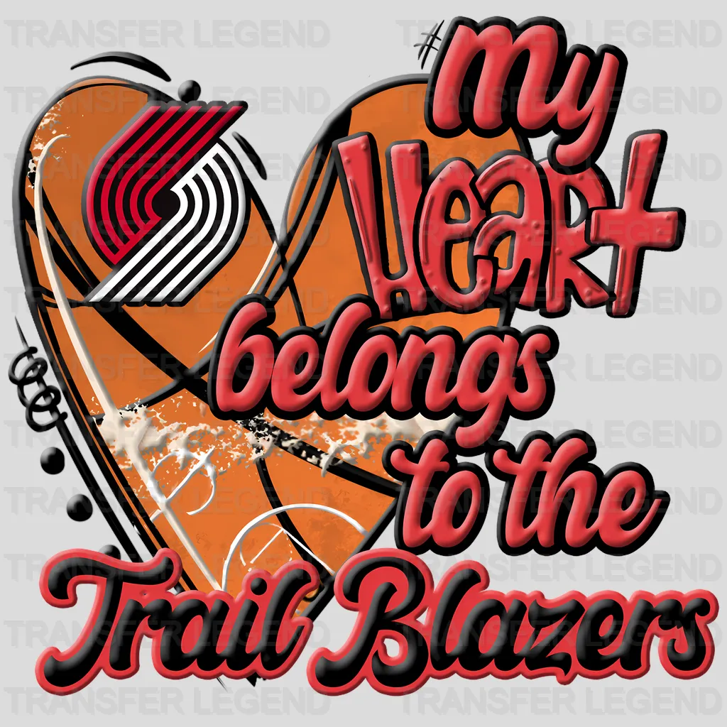 Portland Trail Blazers NBA Portland Trail My Heart Belongs To The Trail Blazers DTF Iron On Transfer