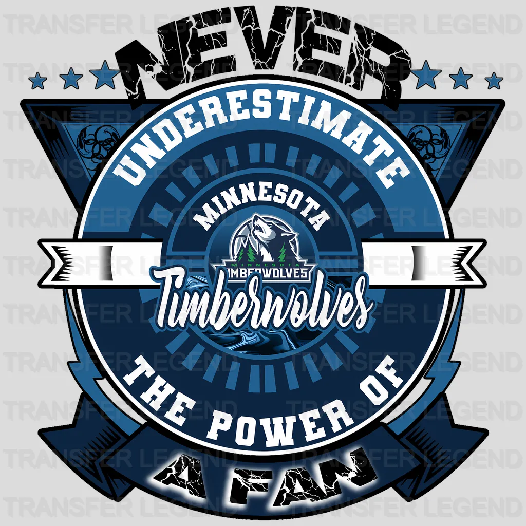 Minnesota Timberwolves NBA Never Underestimate A Fan DTF Iron On Transfer