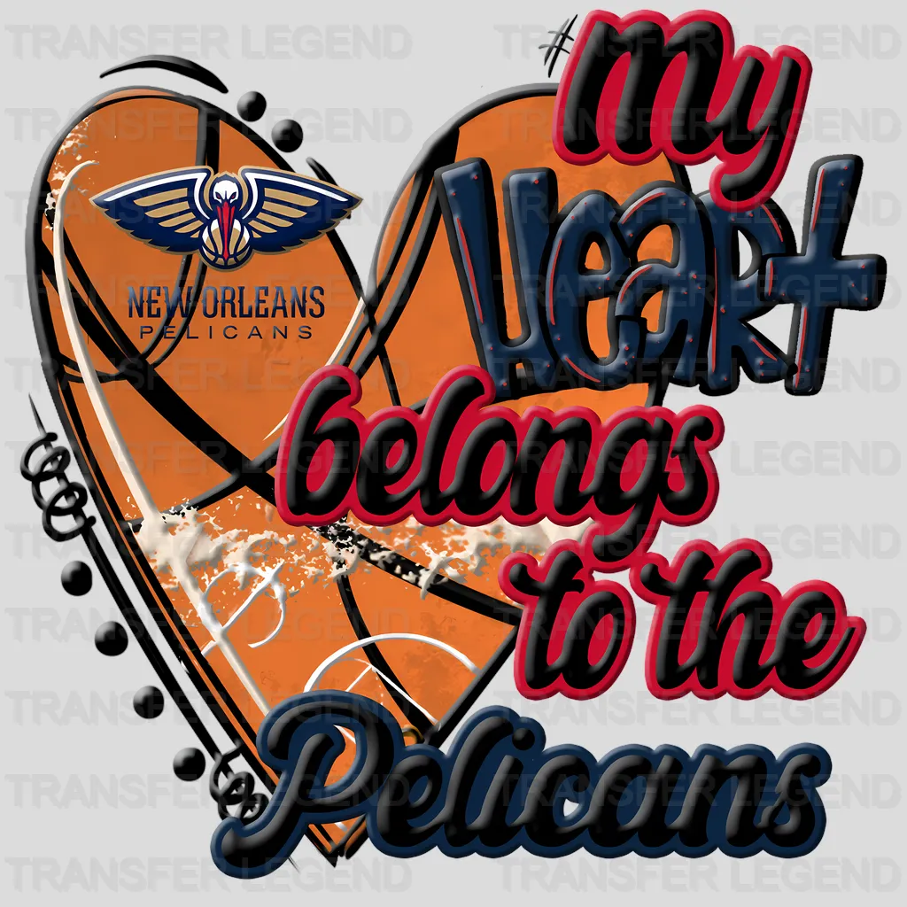 New Orleans Pelicans NBA New Orleans My Heart Belongs To The Pelicans DTF Iron On Transfer