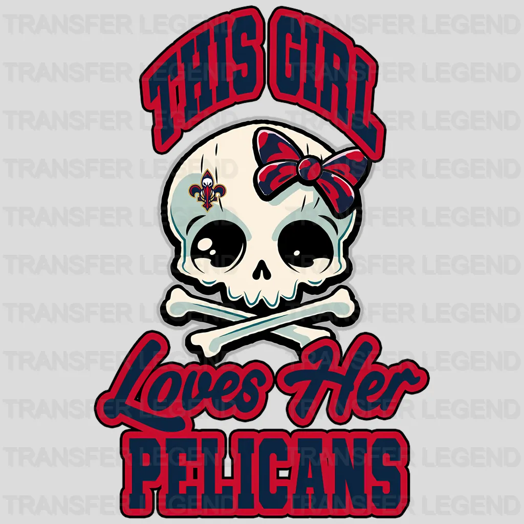 New Orleans Pelicans NBA New Orleans This Girl Loves Her Pelicans DTF Iron On Transfer