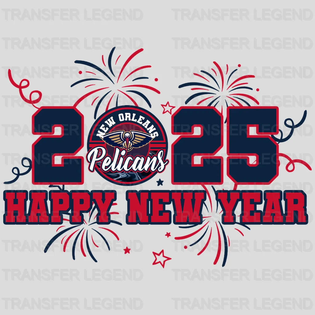 New Orleans Pelicans NBA New Orleans 2025 Happy New Year DTF Iron On Transfer