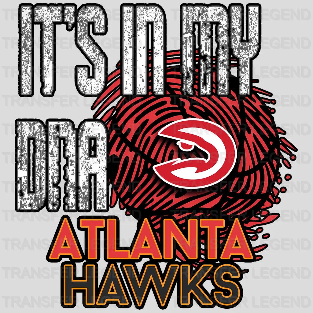 Atlanta Hawks NBA It'S In My Dna DTF Iron On Transfer