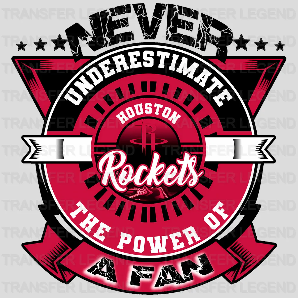 Houston Rockets NBA Never Underestimate A Fan DTF Iron On Transfer