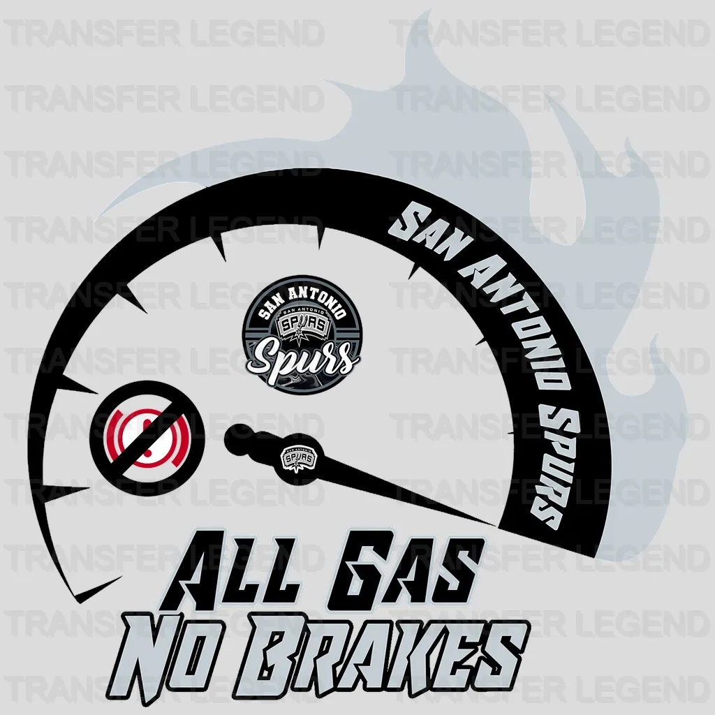 San Antonio Spurs NBA San Antonio All Gas No Brakes DTF Iron On Transfer