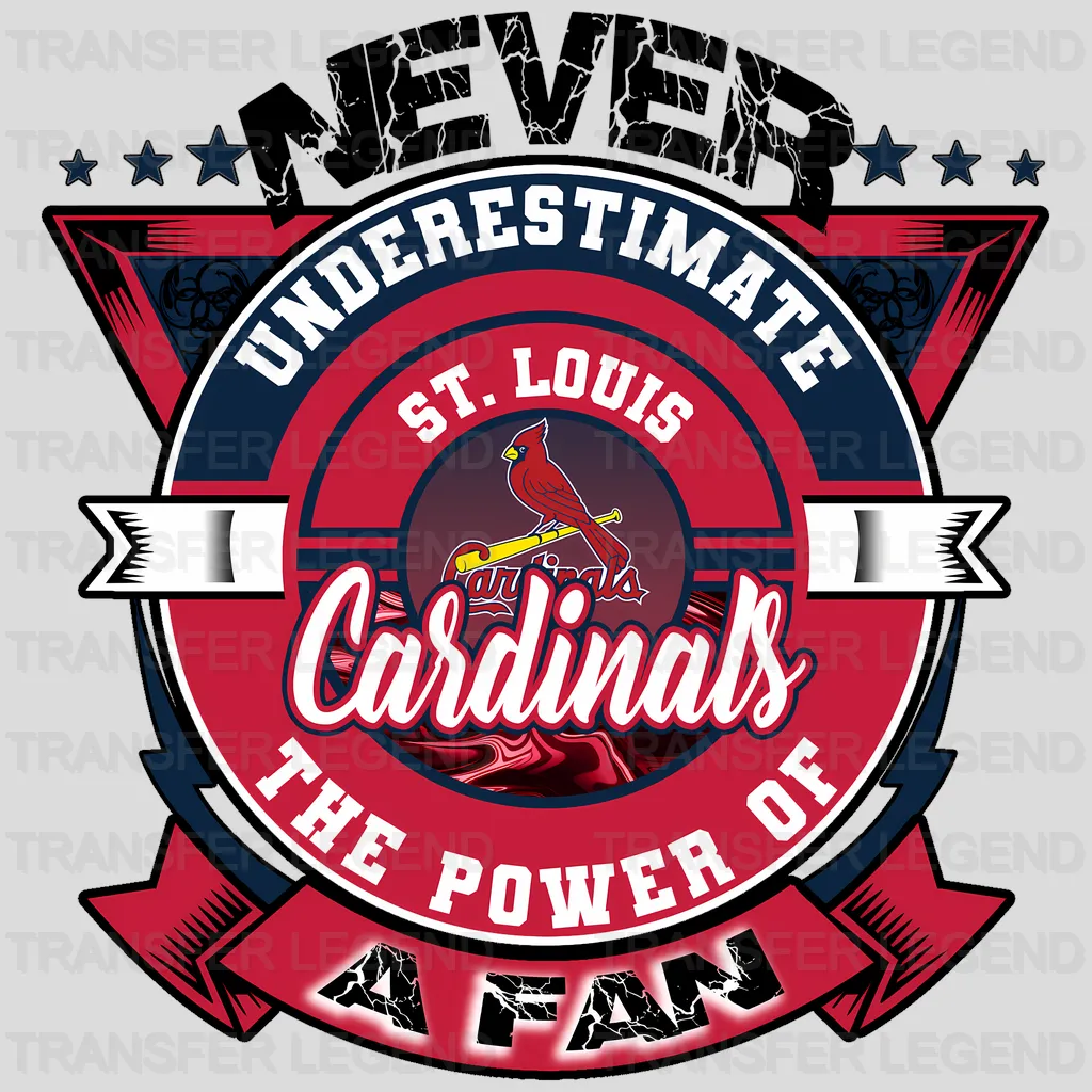 St Louis Cardinals MLB St Louis Never Underestimate A Fan DTF Iron On Transfer