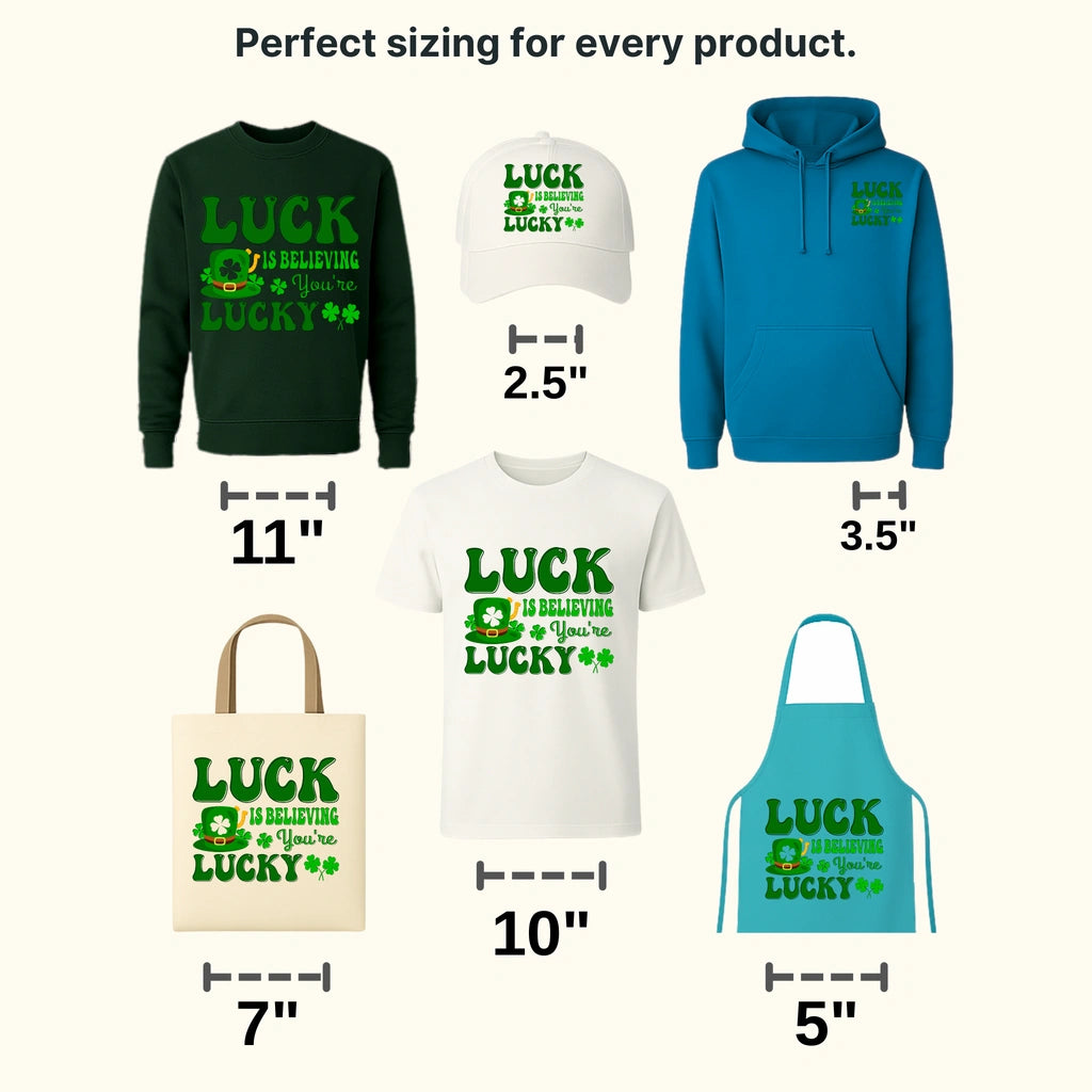 Luck Is Believing You're Lucky St. Patrick's Day Design - DTF heat transfer - transferlegend