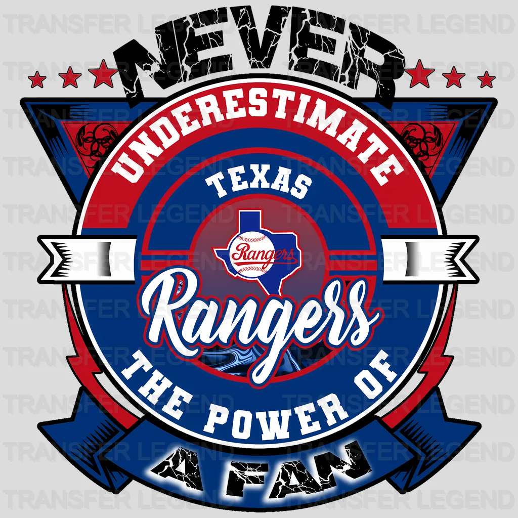 Texas Rangers MLB Never Underestimate A Fan DTF Iron On Transfer