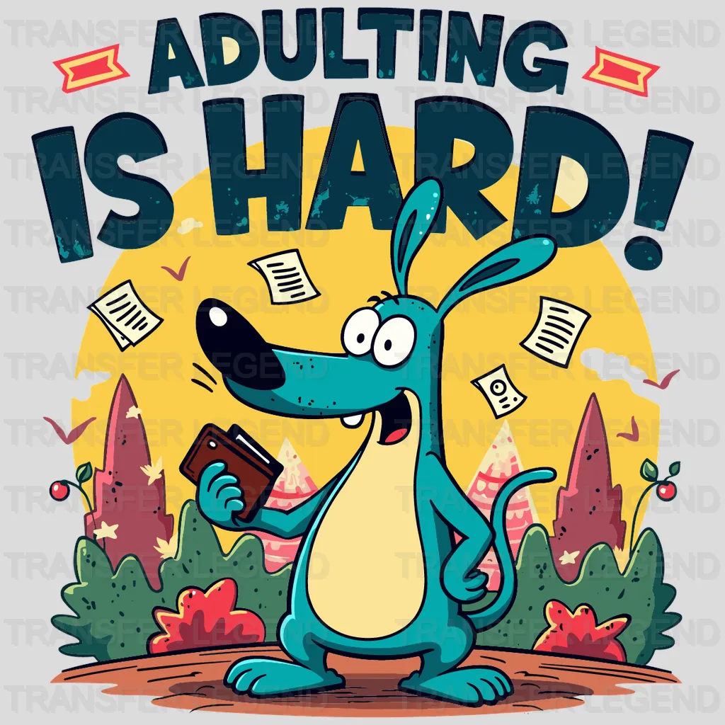 Adulting Is Hard Disney Designs - DTF Heat Transfers