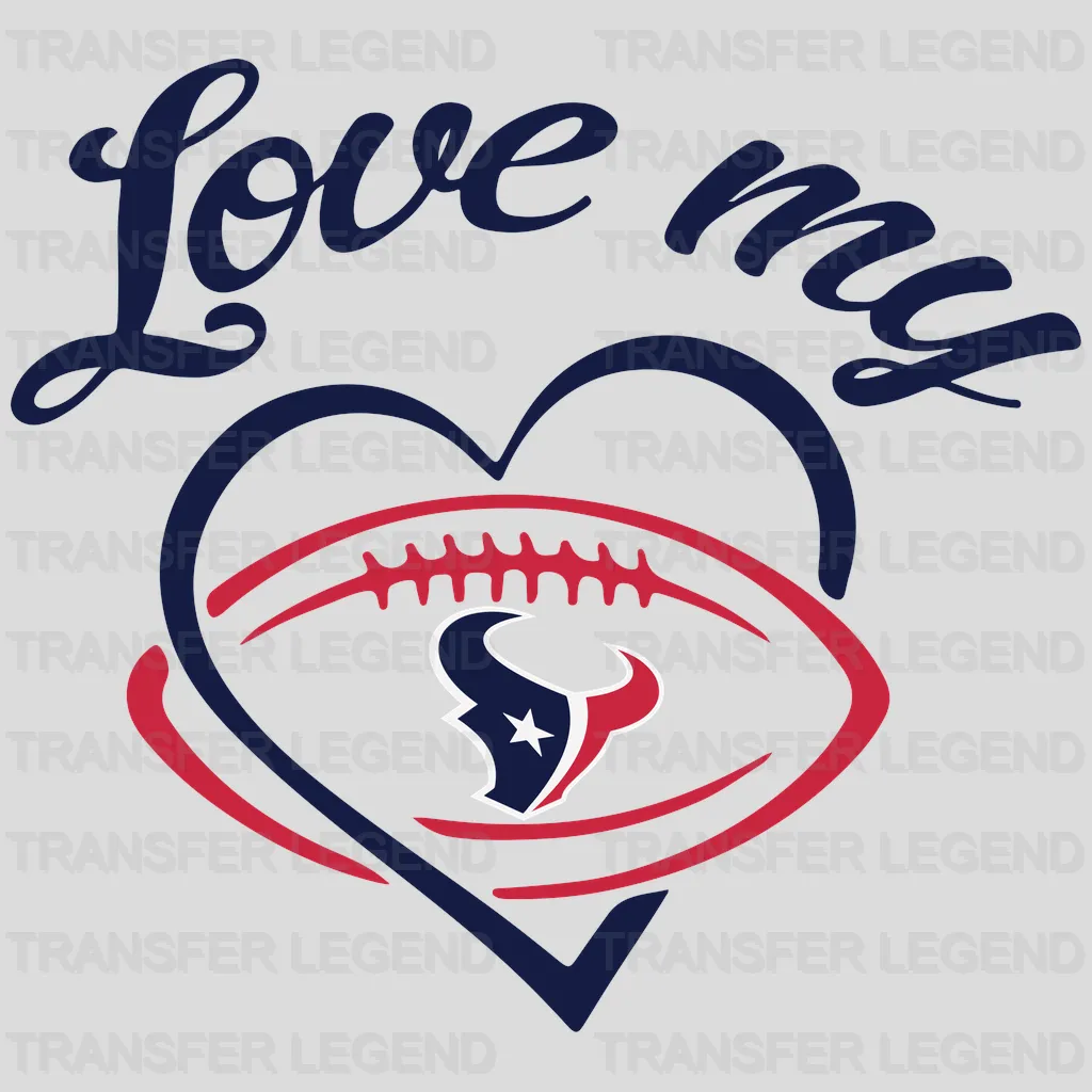 Houston Texans Love My Football Heart NFL Design - DTF Heat Transfer