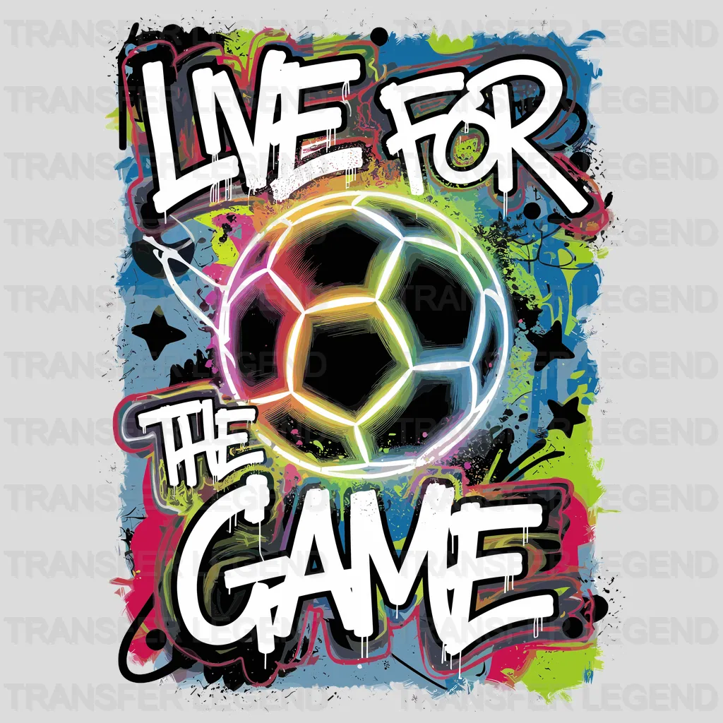 Live For The Game Soccer Design - DTF Heat Transfers - transferlegend