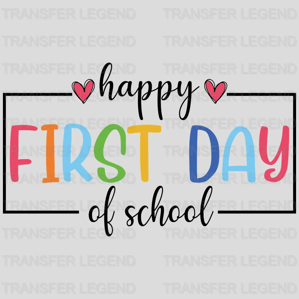 Happy First Day Of School - Back To School DTF Transfer - transferlegend