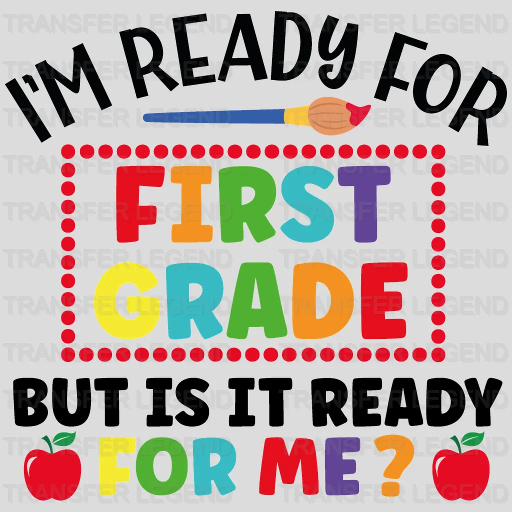 I'm Ready For First Grade - Back To School DTF Transfer - transferlegend