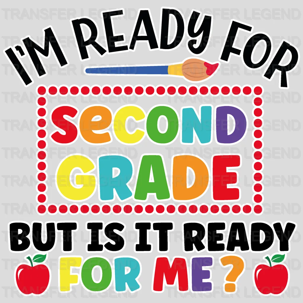 I'm Ready For Second Grade - Back To School DTF Transfer - transferlegend