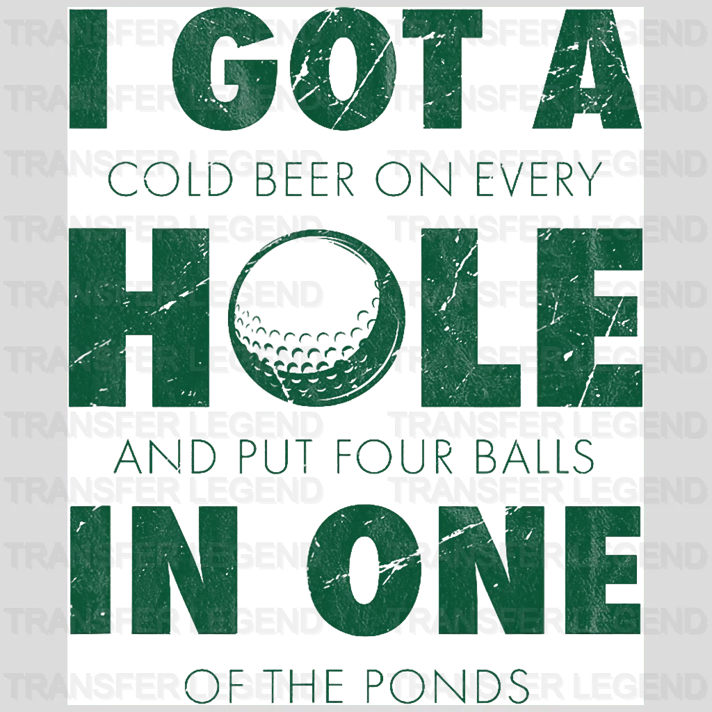 I Got A Cold Beer On Every Hole Golf Design - DTF Heat Transfers - transferlegend