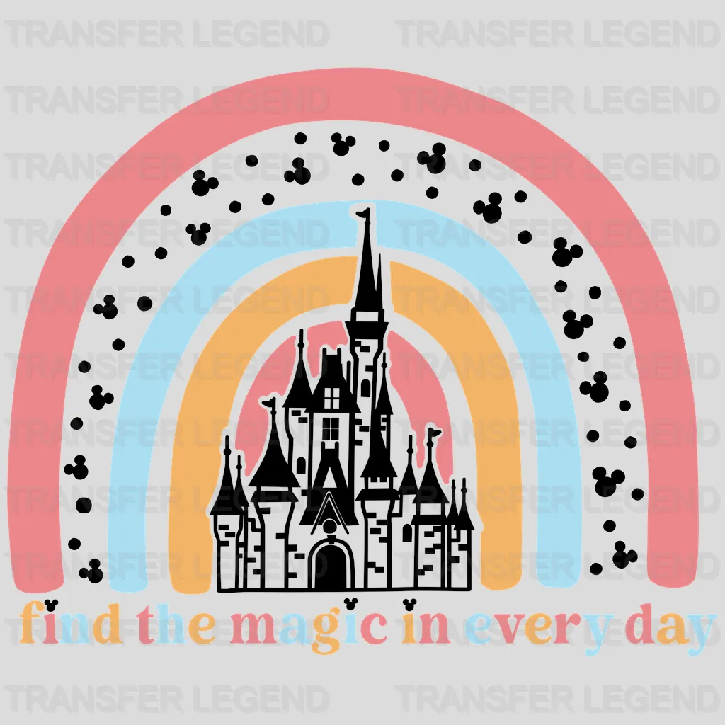 Find The Magic In Every Day Castle Rainbow Design - DTF heat transfer - transferlegend