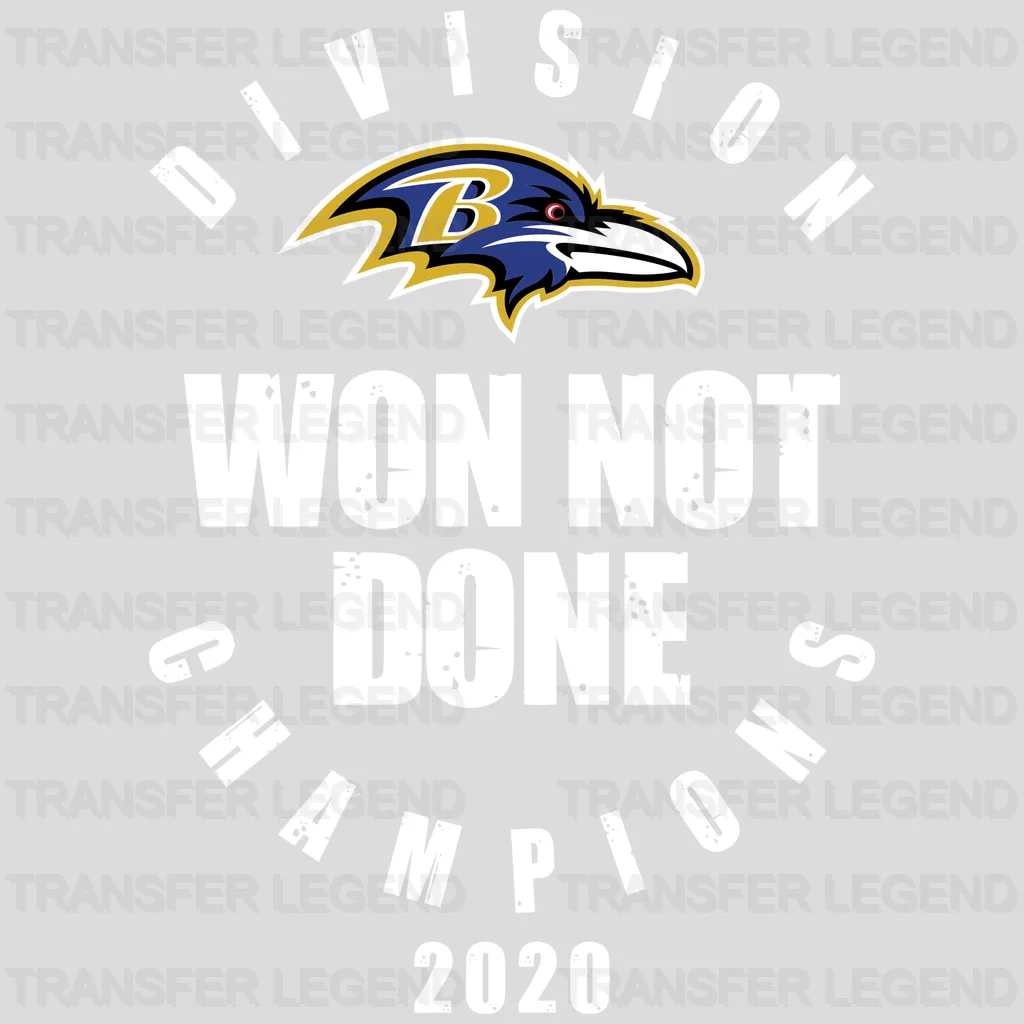 Baltimore Ravens “Won Not Done” Division Champions 2020 Badge NFL Design - DTF Heat Transfer